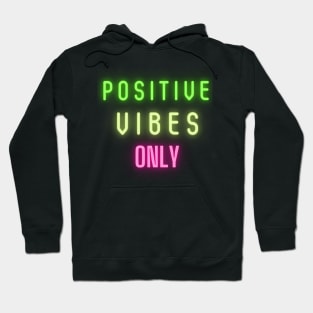 positive vibes only Hoodie